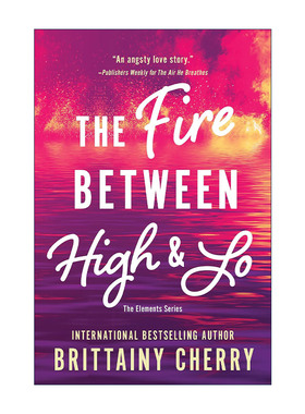 英文原版 The Fire Between High & Lo Elements 02 高洛之火 元素系列2 浪漫小说 Brittainy Cherry 英文版 进口英语原版书籍