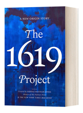 英文原版The 1619 Project A New Origin Story 1619年计划 一个新起源的故事 精装 Nikole Hannah-Jones 纽约时报畅销书 英文版