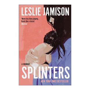 Memoir 碎片 莱斯莉·贾米森回忆录 英文原版 进口英语原版 英文版 书籍 Splinters