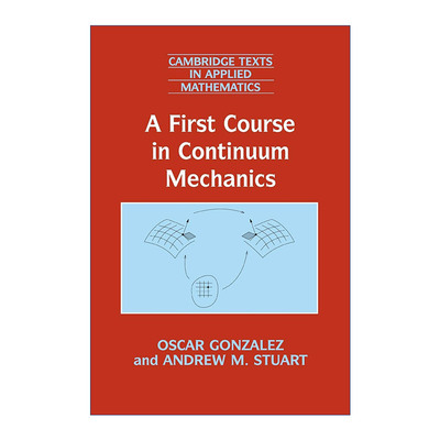 英文原版 A First Course in Continuum Mechanics 连续介质力学入门 剑桥应用数学文本系列 英文版 进口英语原版书籍