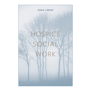 Work 临终关怀社会工作 进口英语原版 Hospice 书籍 英文版 Social Reese 英文原版 Dona