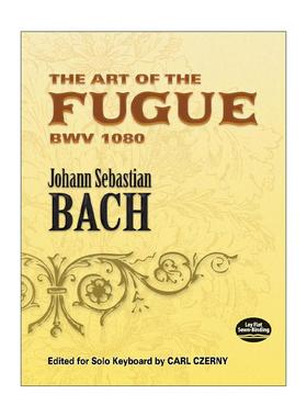 英文原版 The Art of the Fugue BWV 1080 赋格的艺术 卡尔·车尔尼编辑的独奏键盘版 曲谱 经典钢琴训练指南 进口英语原版书籍