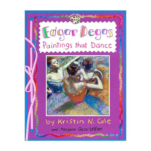 英文原版 Smart About Art Edgar Degas Paintings That Dance 艺术的智慧系列 埃德加·德加 舞蹈的画作 儿童科普绘本 英文版