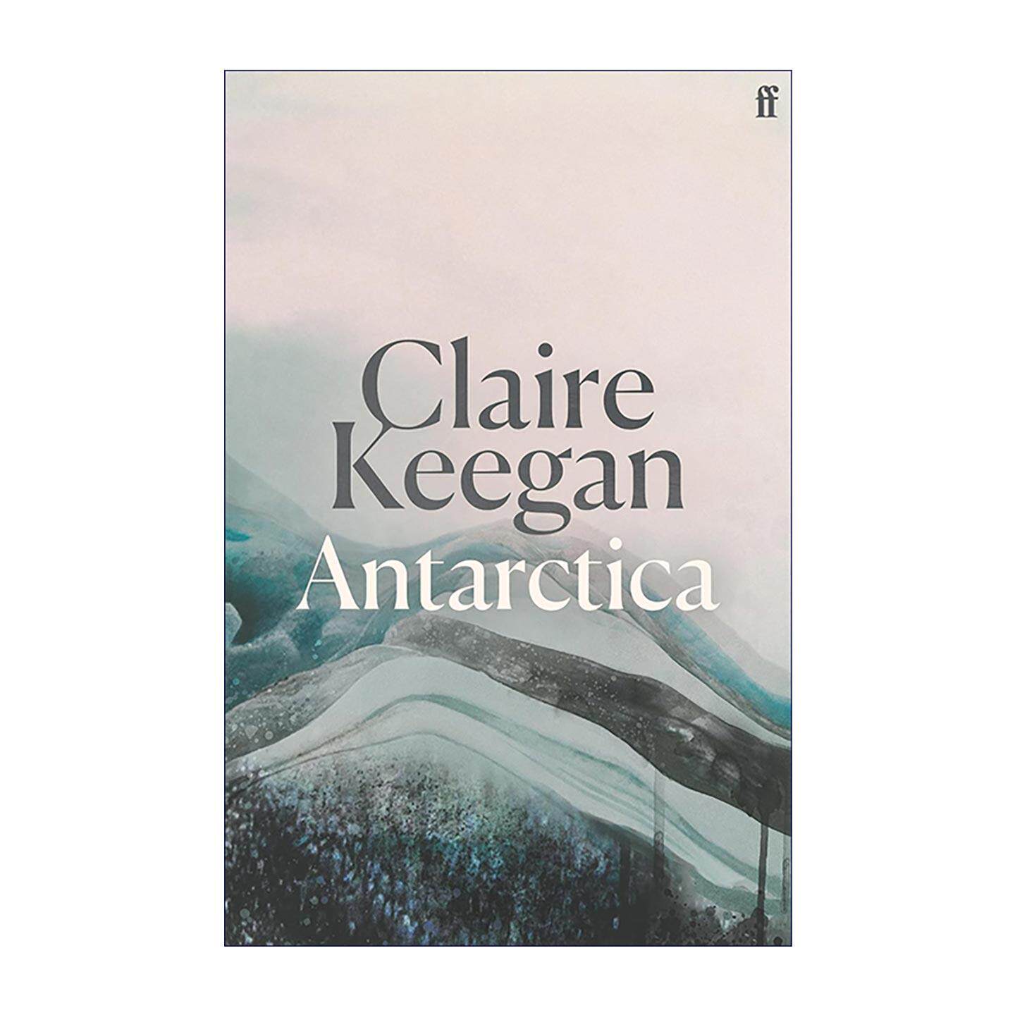 英文原版 Antarctica 南极 水最深的地方 克莱尔·吉根短篇小说集 精装收藏版 英文版 进口英语原版书籍