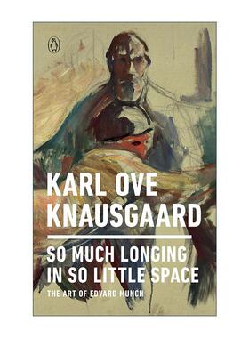 英文原版 So Much Longing in So Little 这么小的空间里有这么多的渴望 爱德华·蒙克艺术 我的奋斗作者卡尔·克瑙斯高 英文版