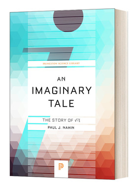 英文原版 An Imaginary Tale 虚数的故事 数学史 普林斯顿科学文库 Paul J. Nahin纳欣 英文版 进口英语原版书籍