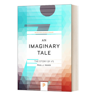英文原版 An Imaginary Tale 虚数的故事 数学史 普林斯顿科学文库 Paul J. Nahin纳欣 英文版 进口英语原版书籍