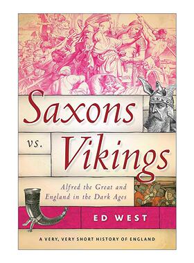 英文原版 Saxons vs. Vikings 撒克逊硬刚维京人 阿尔弗雷德大帝与黑暗时代的英格兰 英格兰简史系列 英文版 进口英语原版书籍
