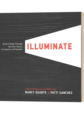 英文原版 Illuminate 点燃团队 苹果谷歌星巴克超实用沟通方法 精装 商业管理 Nancy Duarte 英文版 进口英语原版书籍