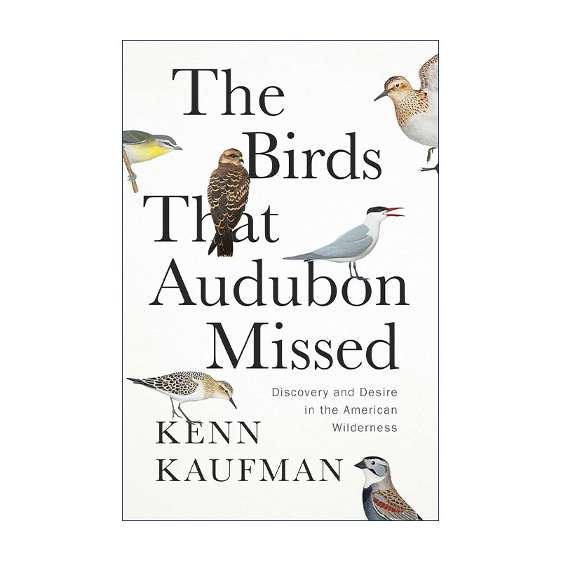 英文原版 The Birds That Audubon Missed 奥杜邦错过的鸟类 美国荒野上的发现与渴望 精装 哈佛大学2024暑期书单 英文版