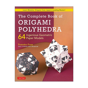 Book 书籍 进口英语原版 64个巧妙几何模型 The Complete Tomoko Origami 英文版 英文原版 Polyhedra Fuse 多面体折纸全书