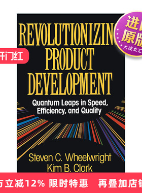 英文原版 Revolutionizing Product Development 革命性的产品开发 曾任哈佛商学院副院长Steven C. Wheelwright进口英语原版书籍