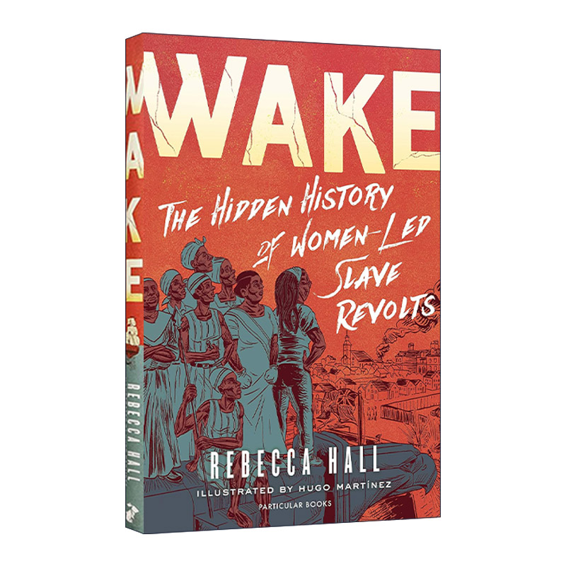 英文原版 Wake The Hidden History of Women-Led Slave Revolts 觉醒 女性领导的美洲奴隶反抗运动 精装历史漫画 进口英语书籍