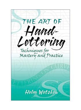 英文原版 The Art of Hand-Lettering 手写体的艺术 书法掌握和实践的技巧指南 Helm Wotzkow 英文版 进口英语原版书籍