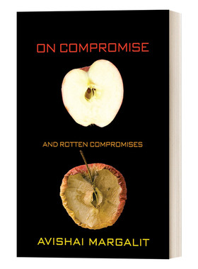英文原版 On Compromise and Rotten Compromises 论妥协与卑劣妥协 和平与正义的冲突 Avishai Margalit 英文版 进口英语原版书籍