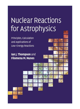 英文原版 Nuclear Reactions for Astrophysics 天体物理学中的核反应 Ian J. Thompson 精装 英文版 进口英语原版书籍