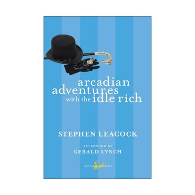 英文原版 Arcadian Adventures with the Idle Rich 闲适富人的田园历险记 小镇艳阳录作者Stephen Leacock 进口英语原版书籍