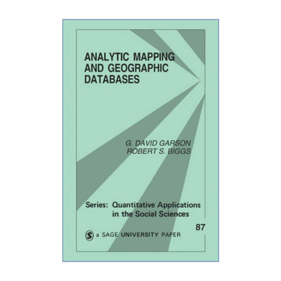 英文原版 Analytic Mapping and Geographic Databases 分析制图与地理数据库 G.戴维·加森 SAGE社会科学定量研究应用丛书 进口