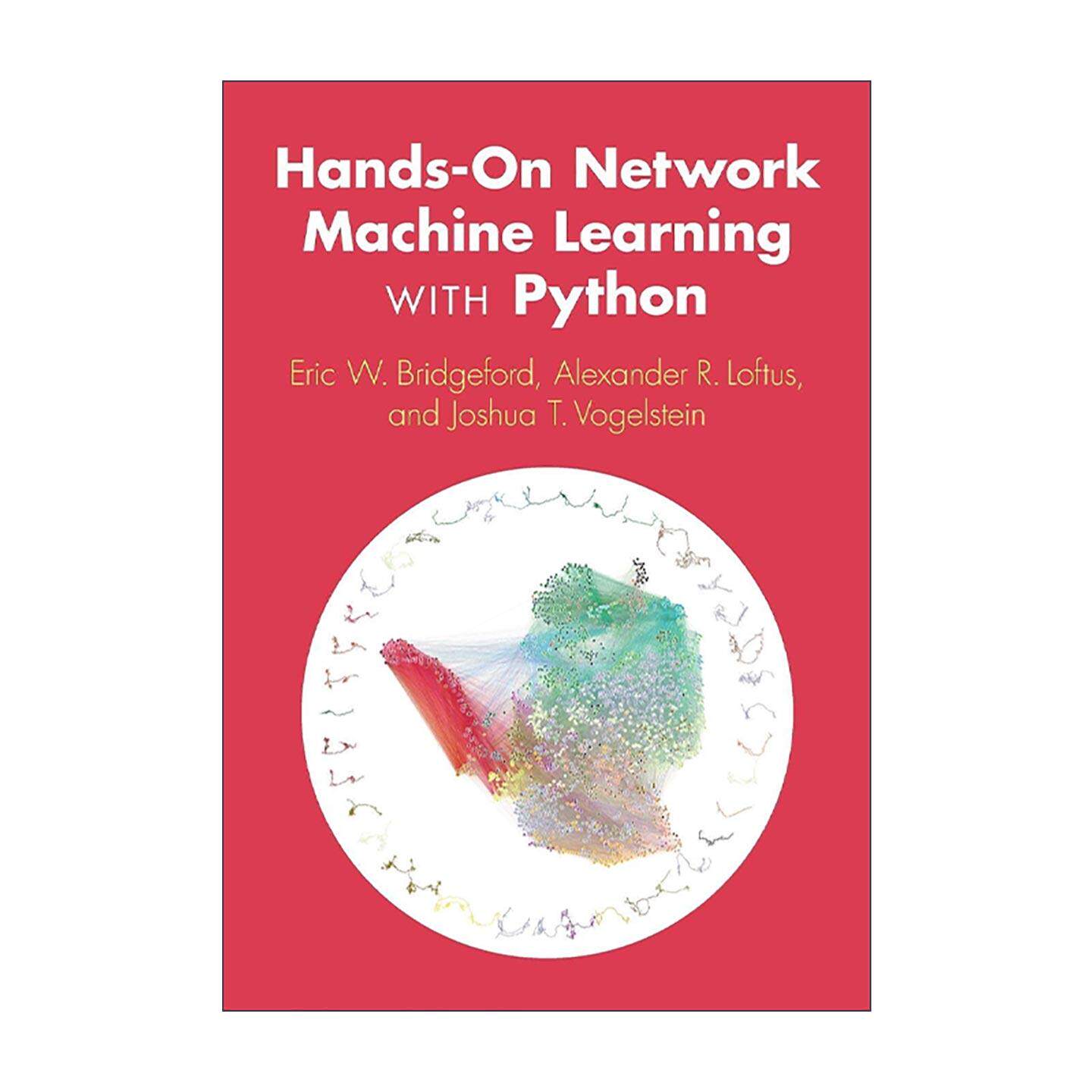 英文原版 Hands-On Network Machine Learning with Python Python实战网络机器学习 代码示例 项目和实际案例研究 英文版