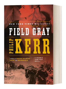 英文原版 Field Gray A Bernie Gunther Novel 07 私家侦探伯尼 古特尔系列7 灰色的原野 Philip Kerr 英文版 进口英语原版书籍