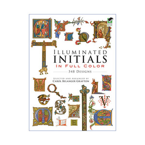 英文原版 Illuminated Initials in Full Color 548 Designs 全彩首字母548种设计插画 中世纪装饰艺术图案Carol Belanger Grafton