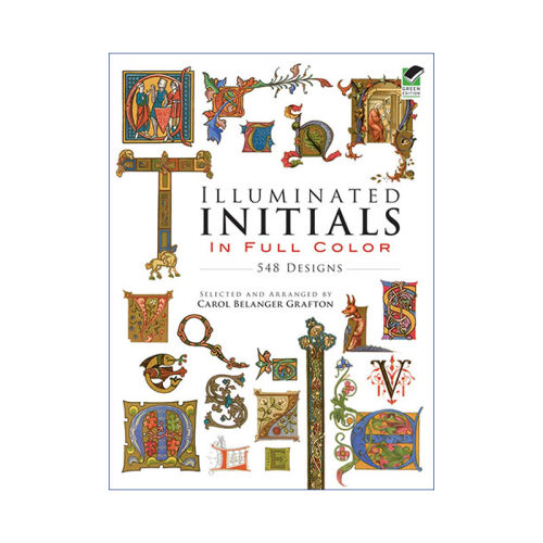 英文原版 Illuminated Initials in Full Color 548 Designs 全彩首字母548种设计插画 中世纪装饰艺术图案Carol Belanger Grafton