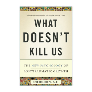英文原版 What Doesn't Kill Us 杀不死我的必使我强大 创伤后成长心理学 英国诺丁汉大学心理学教授Stephen Joseph 英文版