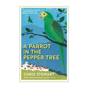 书籍 进口英语原版 鹦鹉 Parrot 克里斯?斯图尔特 Pepper the 英文版 英文原版 Tree 安达卢西亚旅居生活 胡椒树上