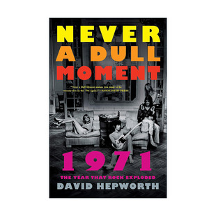 英文版 书籍 Dull 时刻 1971摇滚爆发之年 永不沉闷 Moment 进口英语原版 英文原版 哈佛大学图书馆书单 Never