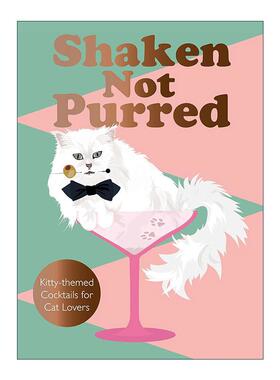 英文原版 Shaken Not Purred 摇晃酒杯 猫咪主题鸡尾酒精装 英文版 进口英语原版书籍