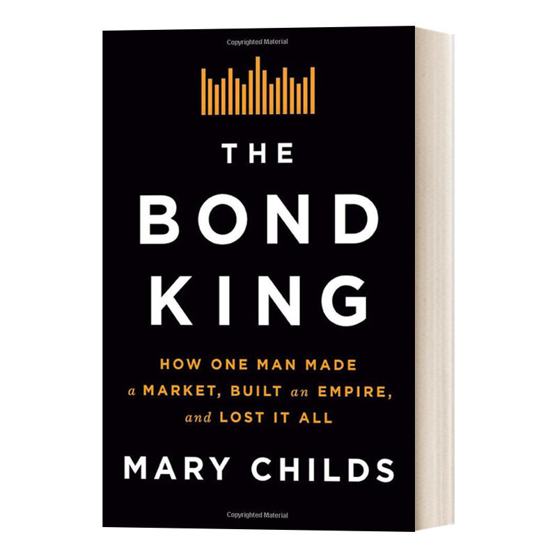 英文原版 The Bond King 债券之王 一个人如何创造市场 建立帝国 然后失去一切 精装人物传记 英文版 进口英语原版书籍