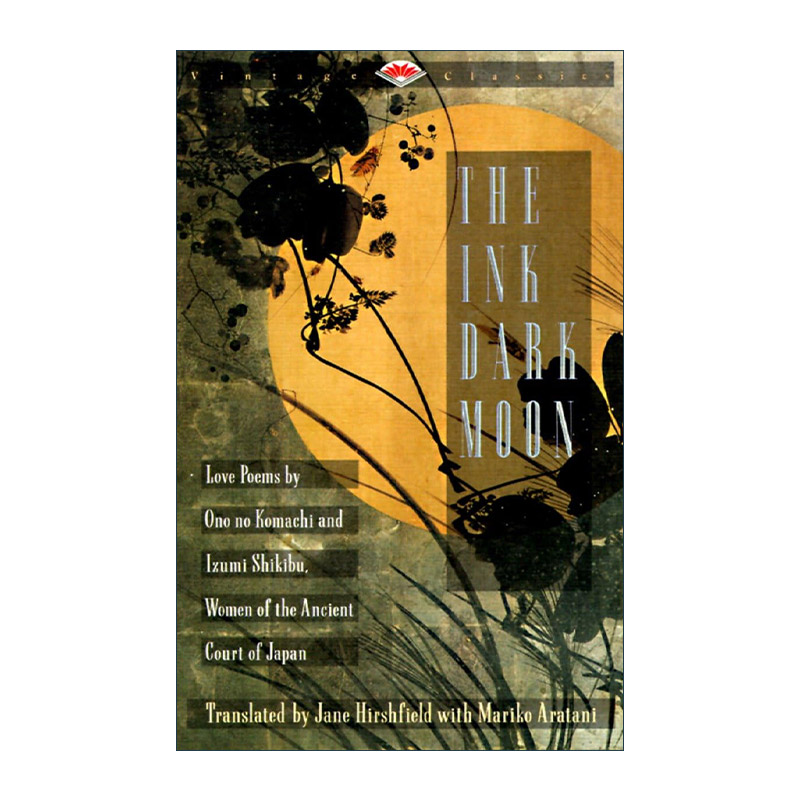 英文原版 The Ink Dark Moon 墨黑的月亮 小野小町与泉式部的情诗 十扇窗作者Jane Hirshfield 英文版 进口英语原版书籍