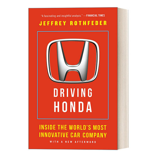 英文原版 Driving Honda 驱动本田 本田制造的三大核心法则 商业发展 管理 Jeffrey Rothfeder 英文版 进口英语原版书籍