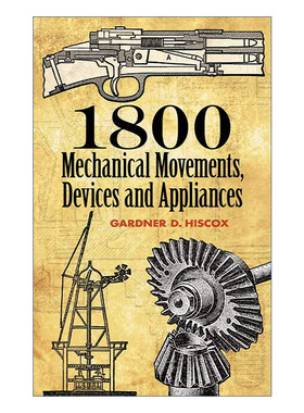 英文原版 1800 Mechanical Movements Devices and Appliances 1800个机械运动 装置和器具 20世纪早期机械装置刚要 插图 英文版