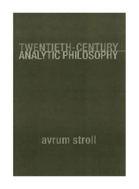 英文原版 Twentieth-Century Analytic Philosophy 二十世纪分析哲学 加州大学圣地亚哥分校哲学研究教授Avrum Stroll 英文版