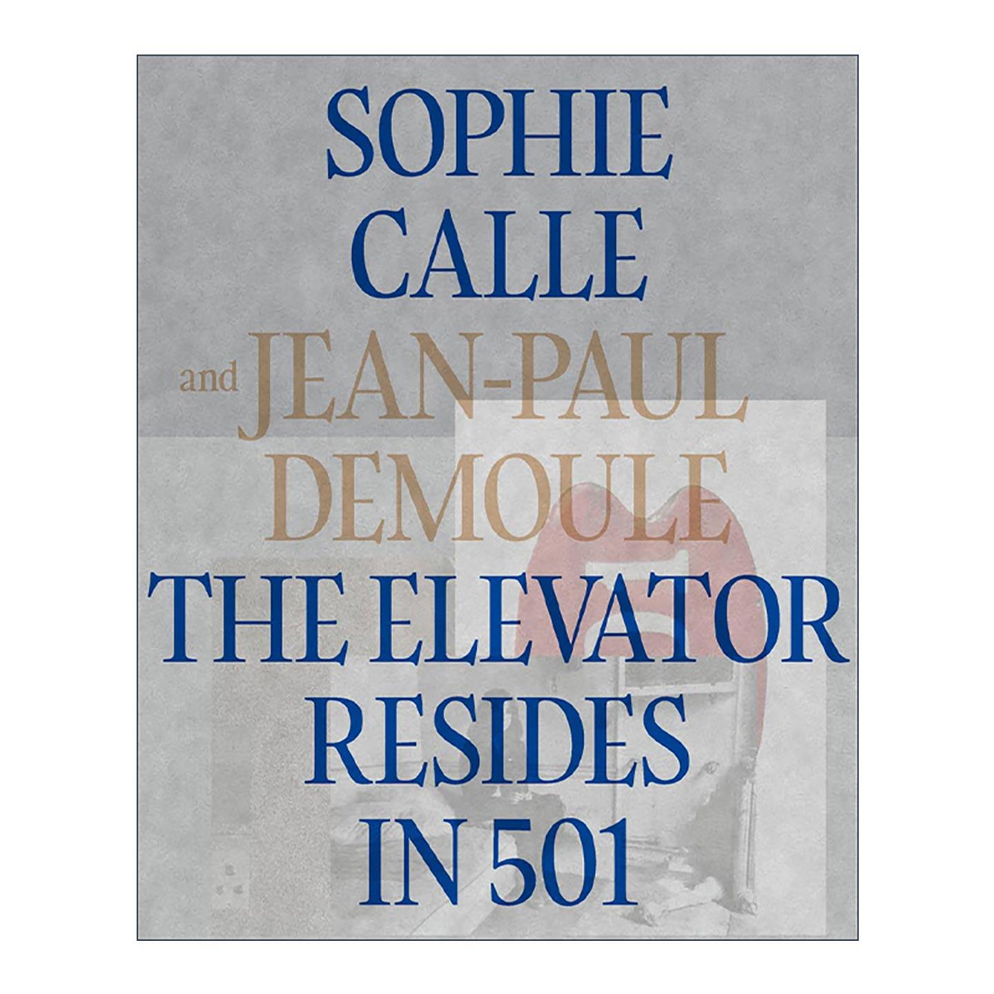 英文原版 The Elevator Resides in 501 苏菲·卡尔 奥赛幽灵 废弃的501号房 摄影作品精装 英文版 进口英语原版书籍