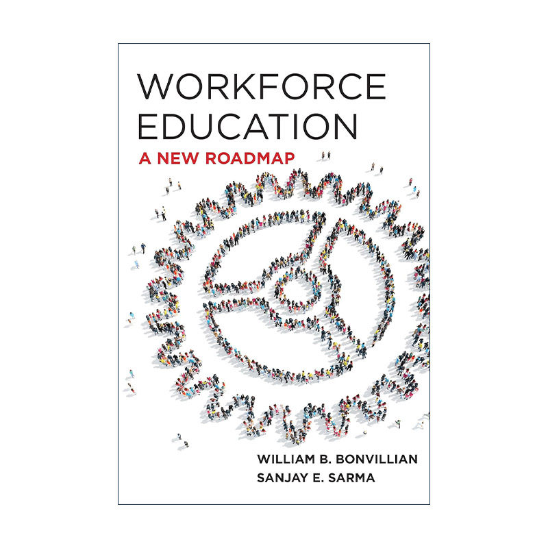 英文原版 Workforce Education 劳动力教育 新的发展蓝图 先进制造作者William B. Bonvillian 精装 英 文版 进口英语原版书籍