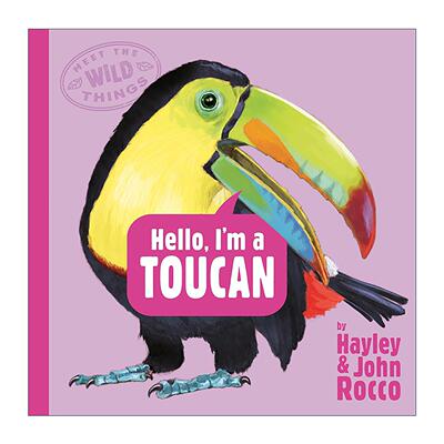 英文原版 Hello  I'm a Toucan Meet the Wild Things 05 你好 我是巨嘴鸟 遇见野生动物系列5 儿童精装科普百科绘本 凯迪克银奖