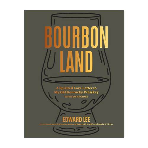 英文原版 Bourbon Land 波本威士忌 50道结合波本的创意食谱 精装 Edward Lee 英文版 进口英语原版书籍