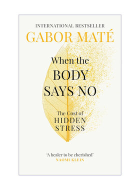 英文原版 When the Body Says No The Cost of Hidden Stress 当身体说不 隐藏压力的代价 英文版 进口英语原版书籍