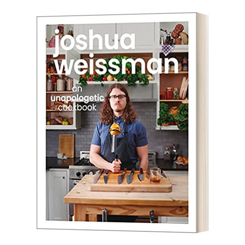 英文原版 Joshua Weissman: An Unapologetic Cookbook 油管大厨Joshua乔叔烹饪美食食谱书 英文版 进口英语原版书籍