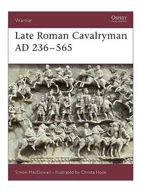 英文原版 Late Roman Cavalryman AD 236–565 晚期罗马帝国骑兵 历史上的战士系列 英文版 进口英语原版书籍
