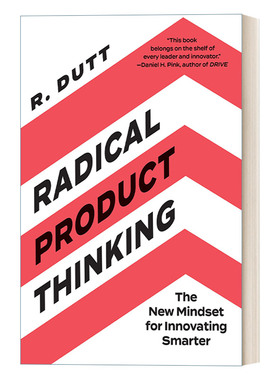 英文原版 Radical Product Thinking激进的产品思维 智能创新的新思维模式 战略策划 商业管理发展 Radhika Dutt英文版 进口英语书