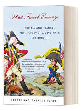 英文原版 That Sweet Enemy Britain and France  甜蜜的世仇英国和法国，300年的爱恨情仇 Robert Tombs 英文版 进口英语原版书籍