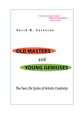 英文原版 Old Masters and Young Geniuses 年长的大师与年轻的天才 艺术创造力的两种生命周期 David W. Galenson 进口英语书籍