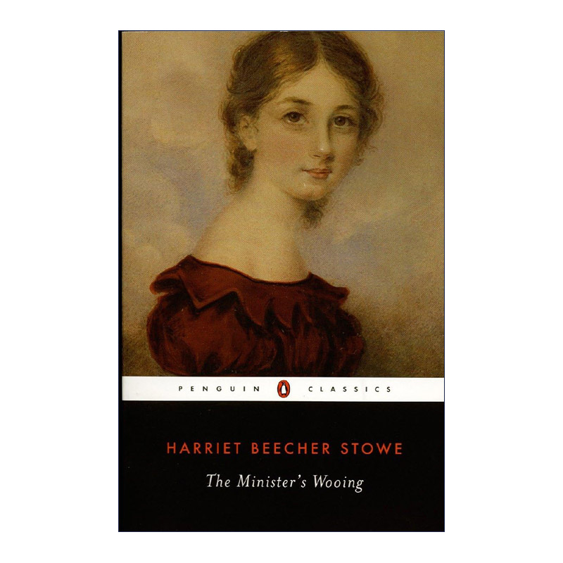 英文原版 The Minister's Wooing (Penguin Classics) 牧师的求婚 企鹅经典 汤姆叔叔的小屋作者Harriet Beecher Stowe斯托夫人