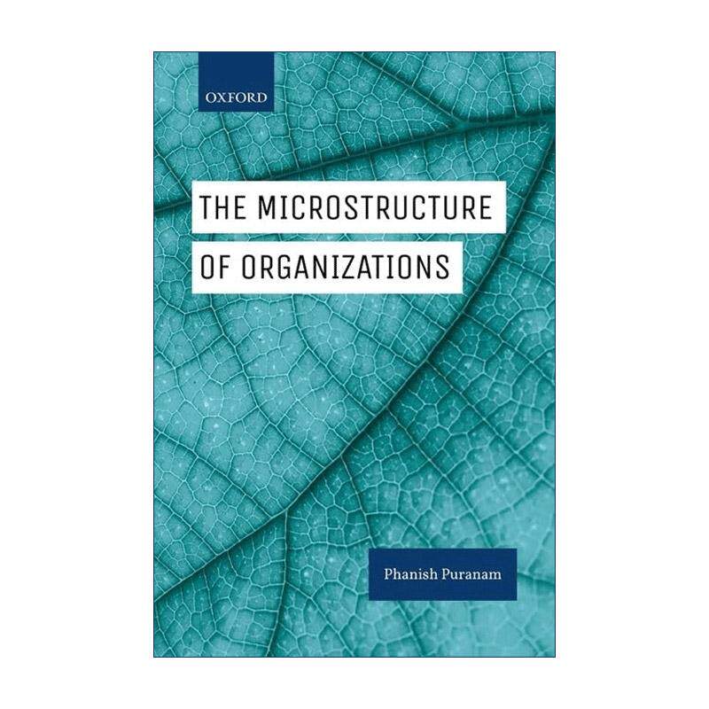英文原版 The Microstructure of Organizations 组织的微观结构 Phanish Puranam 英文版 进口英语原版书籍