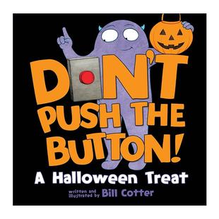 the Halloween Don Push 纸板书 进口书籍 英文原版 儿童节日游戏互动绘本 Button 不要按这个按钮 Treat 英文版 万圣节大餐