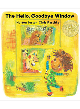 英文原版 The Hello Goodbye Window 神奇的窗子 2006年凯迪克金奖 英文版 进口英语原版书籍