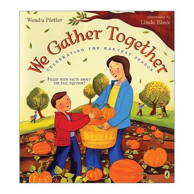英文原版 We Gather Together 我们欢聚一堂 庆祝丰收季 儿童感恩节绘本 Wendy Pfeffer 英文版 进口英语原版书籍